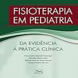 Fisioterapia Em Pediatria Da Evidência à Prática Clínica