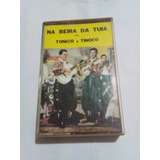 Fita K7 Cassete Tonico E Tinoco Na Beira Da Tuia 