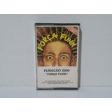 Fita K7 Furacão 2000 Força Funk