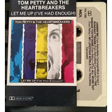 Fita K7 Tom Petty The Heartbreakers Let Me Up Ive Had Enoug
