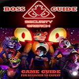Five Nights At Freddy S  Security Breach Complete Guide And Walkthrough From 11 00 PM To 6 00AM  BOSS STRATEGIES  Tips  Tricks And More  FNAF Security Breach Guide  English Edition 
