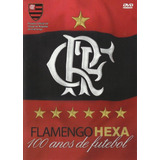 Flamengo Hexa 100 Anos De Futebol Dvd