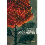 Flores De Alvenaria  De Vaz  Sérgio  Série Sérgio Vaz Editora Grupo Editorial Global  Capa Mole Em Português  2021