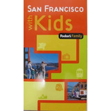 Fodor s Family To San Francisco With Kids Livro Em Inglês