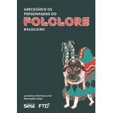 folclore nativo-folclore nativo Abecedario De Personagens Do Folclore Brasileiro Ftd