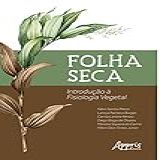 Folha Seca Introdução A Fisiologia Vegetal