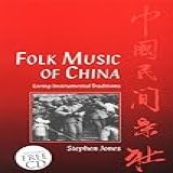 Folk Music Of China Living Instrumental TraditionsText And CD