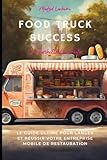 Food Truck Success Le Guide