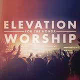 For The Honor By Elevation Worship  November 21  2011 