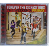 Forever The Sickest Kids 2009 The Weekend Friday Cd Ep