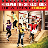 Forever The Sickest Kids    The Weekend  Forever The Sickes