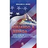 Forjando A Espada Evolução Da Doutrina Do Exército Dos Estados Unidos