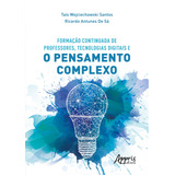 Formação Continuada De Professores Tecnologias Digitais E O Pensamento Complexo De Santos Taís Wojciechowski Editorial Appris Editora E Livraria Eireli Me Capa Mole Em Português 2022