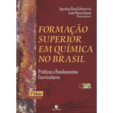 Formaçao Superior Em Quimica No Brasil Praticas E Fundamentos Curriculares De Echeverria Agustina Rosa Editora Unijui Capa Mole Em Português