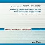 Formas Y Variedades Tradicionales De La Traducción Especializada Literaria Jurídico Económica Científica 1