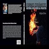 Fornos Cerâmicos- História- Reflexões E Projetos
