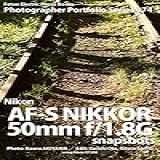 Foton Electric Photo Books Photographer Portfolio Series 074 Nikon AF S NIKKOR 50mm F 1 8G Snapshots Using Nikon D7200 English Edition 