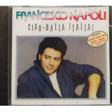 francesco napoli-francesco napoli Francesco Napoli Ciao Balla Italia Cd Original Lacrado