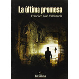 francisca valenzuela -francisca valenzuela Livro Fisico La Ultima Promesa