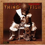 Frank Zappa Thing Fish