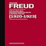 Freud 1920 1923 Obras Completas Volume 15 Psicologia Das Massas E Análise Do Eu E Outros Textos