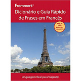Frommer s Dicionário E Guia Rápido De Frases Em Francês De Katia Meira Editora Alta Books Capa Dura Em Português