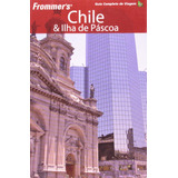 Frommers Chile E Ilha De Pascoa Guia Alta Books