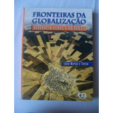  Fronteiras Da Globalização Geografia Lúcia Marina E Tércio