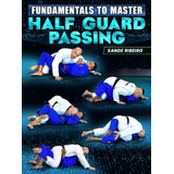 Fundamentals To Master  Half Guard