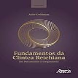 Fundamentos Da Clínica Reichiana Da