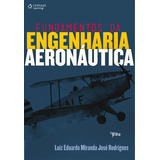 Fundamentos Da Engenharia Aeronáutica De Rodrigues Luiz Eduardo Editora Cengage Learning Edições Ltda Capa Mole Em Português 2013