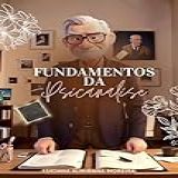 Fundamentos Da Psicanálise Enciclopédia Da Psicanálise E Terapias Integrativas Livro 1 