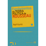 Fundamentos Da Teoria Política De Rosseau De Kuntz Rolf Editora Edições 70 Capa Mole Em Português