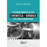 Fundamentos De Cinemática E Dinâmica De Mecanismos De Grillo Newton Landi Editorial Appris Editora E Livraria Eireli Me Tapa Mole En Português 2020