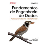 Fundamentos De Engenharia De Dados De Joe Reis Editorial Novatec Edição 1 Em Português 2023