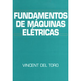 Fundamentos De Máquinas Elétricas De Toro Del Ltc Livros Técnicos E Científicos Editora Ltda Capa Mole Em Português 1994