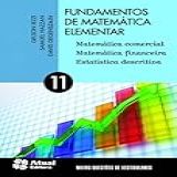 Fundamentos De Matemática Elementar Volume 11 Matemática Comercial Matemática Financeira E Estatística Descritiva