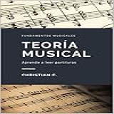 Fundamentos Musicales Teoría Musical Aprende A Leer Partituras M2020101 Spanish Edition 