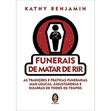 Funerais De Matar De Rir As Tradicoes E Praticas Funeraria