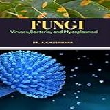 FUNGI Viruses Bacteria And