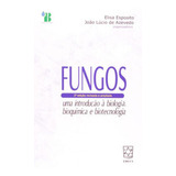 Fungos Uma Introduçao A Biologia Bioquimica E Biotecnolo De Azevedo Joao Lucio De Editora Educs Capa Mole Edição 1 Edição 2010 Em Português
