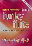 Funky Flute 2 Student Edition By