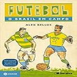 Futebol O Brasil Em Campo