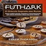 Futhark O Oráculo Sagrado Das Runas