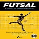 Futsal - A Ciência Da Preparação Física -Projeto Futsal Brasileiro-
