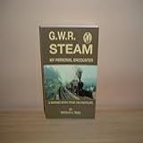 G W R Steam My Personal Encounter