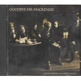 G196   Cd  goodbye Mr Mackenzie   Good Deeds And Dirty Rags