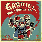Gabriel Thomaz Trio   Babababa   Cd   2019 Lacrado Autoramas
