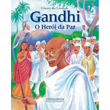 Gandhi O Herói Da Paz De Maeve Vida E Ligia Miragaia Editora Omnisciência Capa Mole Em Português 2020