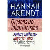gannah -gannah Origens Do Totalitarismo De Arendt Hannah Editora Schwarcz Sa Capa Mole Em Portugues 2013